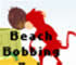 Beach Bobbing Bob